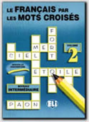 Le Francais Par Les Mots Croises: Book 2 (Paperback)