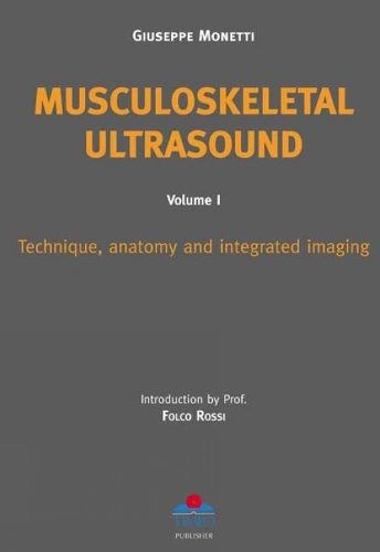 Musculoskeletal Ultrasound: Volume 1 -- Technique, Anatomy & Integrated Imaging (Hardback)