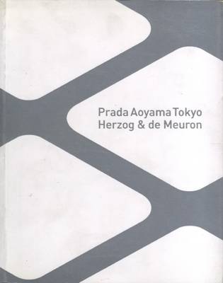 Herzog & De Meuron - Prada Aoyama Tokyo (Paperback)