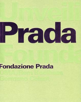 Unveiling Prada Foundation: OMA/Rem Koolhaas (Paperback)