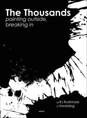 The Thousands: Painting Outside, Breaking In (Hardback)