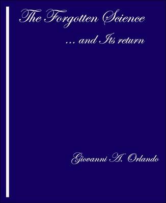 The Forgotten Science by Giovanni A. Orlando | Waterstones