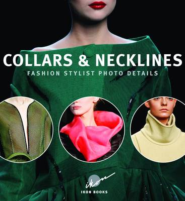 Collars & Necklines: Fashion Stylist Photo Details (Paperback)
