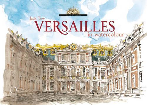 Versailles in Watercolour (Hardback)
