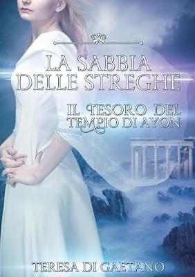 La sabbia delle streghe - Il tesoro del Tempio di Ayon (Paperback)