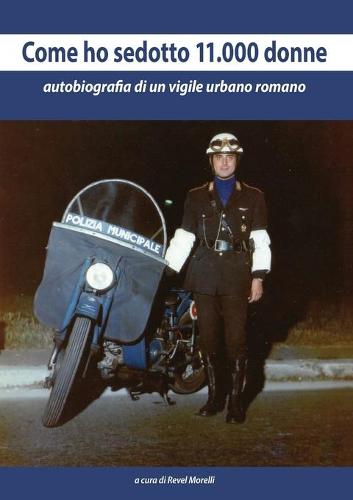 Come Ho Sedotto 11.000 Donne (Paperback)