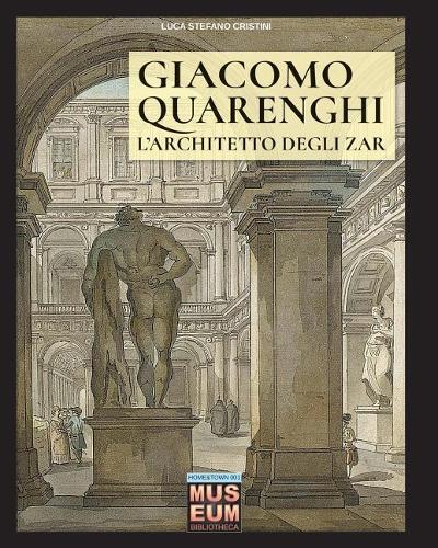 Giacomo Quarenghi - L'architetto degli zar - Museum 7 (Paperback)