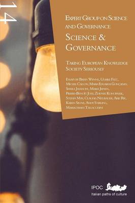 Science & Governance: Taking European Knowledge Society Seriously: Report of the Expert Group on Science and Governance to the Science, Economy and Society Directorate, Directorate-general for Research, European Commission (Paperback)