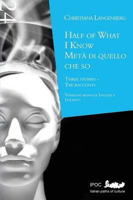 Half of What I Know/Meta Di Quello Che So (Paperback)