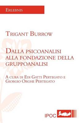 Dalla Psicoanalisi Alla Fondazione Della Gruppoanalisi (Paperback)