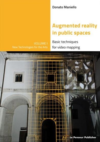 Augmented Reality in public spaces. Basic Techniques for video mapping (Paperback)