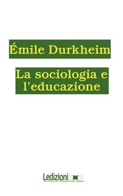 La Sociologia E L'Educazione (Paperback)