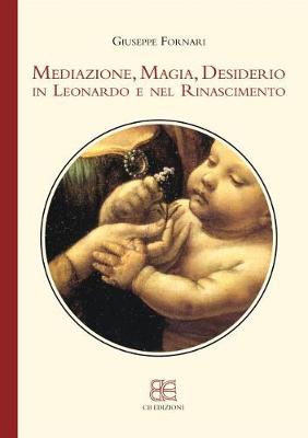 Mediazione, Magia, Desiderio in Leonardo e nel Rinascimento (Paperback)