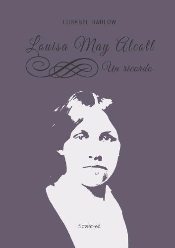 Louisa May Alcott. Un Ricordo (Paperback)
