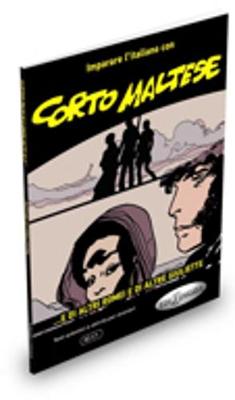 Imparare l'italiano con i fumetti: Corto Maltese - e di altri Romei e di altre G (Paperback)
