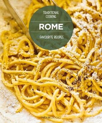 ROME, Favourite recipes: Traditional Cooking (Hardback)
