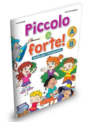 Forte!: Piccolo e forte! Guida per l'insegnante (Paperback)