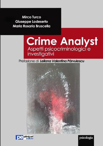 Crime Analyst. Aspetti Psicocriminologici E Investigativi (Paperback)