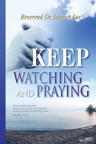 Keep Watching and Praying (Paperback)