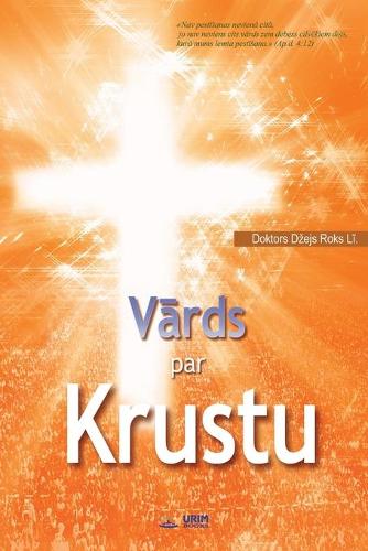 Vārds par Krustu: The Message of the Cross (Latvian) (Paperback)
