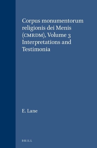 Corpus monumentorum religionis dei Menis (CMRDM), Volume 3 Interpretations and Testimonia - Corpus monumentorum religionis dei Menis (CMRDM) 19/3 (Hardback)