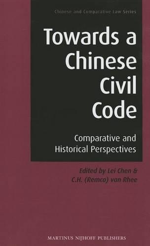 Towards a Chinese Civil Code: Comparative and Historical Perspectives - Chinese and Comparative Law 1 (Hardback)