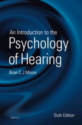 An Introduction to the Psychology of Hearing: Sixth Edition (Paperback)