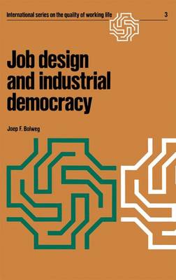 Job design and industrial democracy: The case of Norway - International Series on the Quality of Working Life 3 (Hardback)