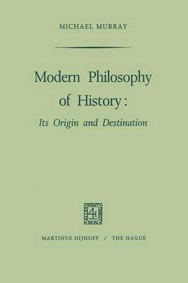 Modern Philosophy of History: Its Origin and Destination (Paperback)