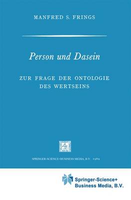 Person und Dasein: Zur Frage der Ontologie des Wertseins - Phaenomenologica (Paperback)