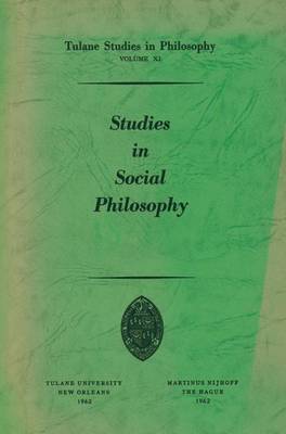 Studies in Social Philosophy - Tulane Studies in Philosophy 11 (Paperback)