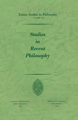 Studies in Recent Philosophy - Tulane Studies in Philosophy 12 (Paperback)