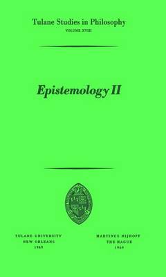 Epistemology II - Tulane Studies in Philosophy 18 (Paperback)
