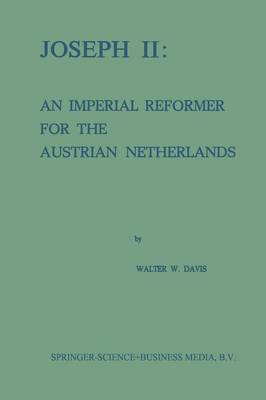 Joseph II: An Imperial Reformer for the Austrian Netherlands (Paperback)