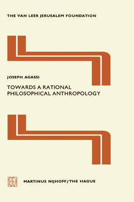 Towards a Rational Philosophical Anthropology - Jerusalem Van Leer Foundation 1 (Hardback)