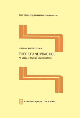 Theory and Practice: An Essay in Human Intentionalities - Jerusalem Van Leer Foundation 3 (Paperback)