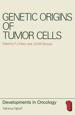 Genetic Origins of Tumor Cells - Developments in Oncology 1 (Hardback)