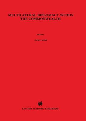 Multilateral Diplomacy within the Commonwealth: A Decade of Expansion (Hardback)