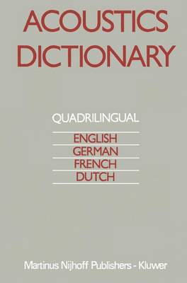 Acoustics Dictionary: Quadrilingual: English, German, French, Dutch (Hardback)