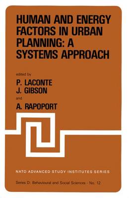Human and Energy Factors in Urban Planning: A Systems Approach: Proceedings of the NATO Advanced Study Institute on "Factors Influencing Urban Design" Louvain-la-Neuve, Belgium, July 2-13, 1979 - Nato Science Series D: 12 (Hardback)