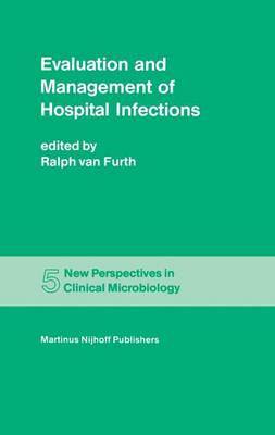 Evaluation and Management of Hospital Infections - New Perspectives in Clinical Microbiology 5 (Hardback)