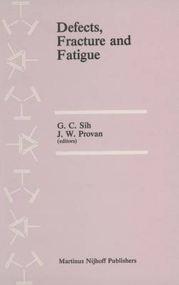 Defects, Fracture and Fatigue: 2nd: Proceedings of the Second International Symposium, Held at Mont Gabriel, Canada, May 30-June 5, 1982 (Hardback)