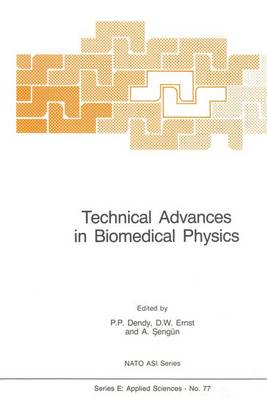 Technical Advances in Biomedical Physics - NATO Science Series: E: Applied Sciences (Hardback)