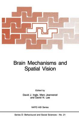 Brain Mechanisms and Spatial Vision - NATO Science Series D: 21 (Hardback)