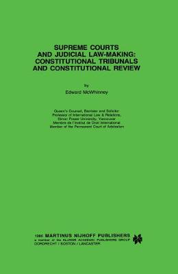 Supreme Courts and Judicial Law-Making:Constitutional Tribunals and Constitutional Review (Hardback)
