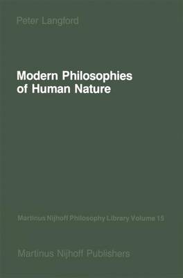 Modern Philosophies of Human Nature: Their Emergence from Christian Thought - Martinus Nijhoff Philosophy Library v. 15 (Hardback)