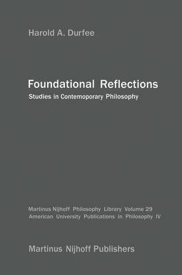Foundational Reflections: Studies in Contemporary Philosophy - Martinus Nijhoff Philosophy Library 29 (Hardback)