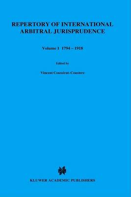 Repertory of International Arbitral Jurisprudence: 1794-1981 v. 1 (Hardback)