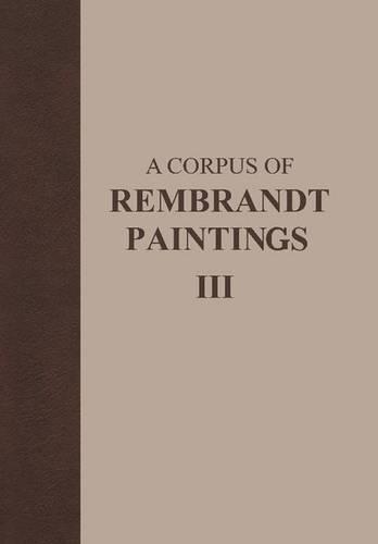 A Corpus of Rembrandt Paintings: 1635-1642 v. 3 - Rembrandt Research Project Foundation 3 (Hardback)