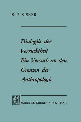 Dialogik Der Verrucktheit: Ein Versuch an Den Grenzen Der Anthropologie (Paperback)